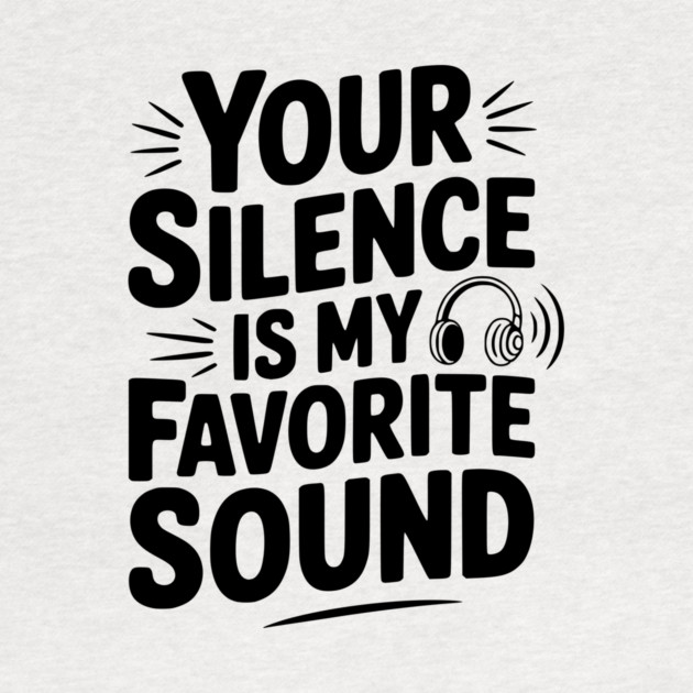 Your Silence Is My Favorite Sound by Frank Ring