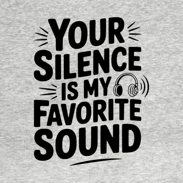Your Silence Is My Favorite Sound by Frank Ring
