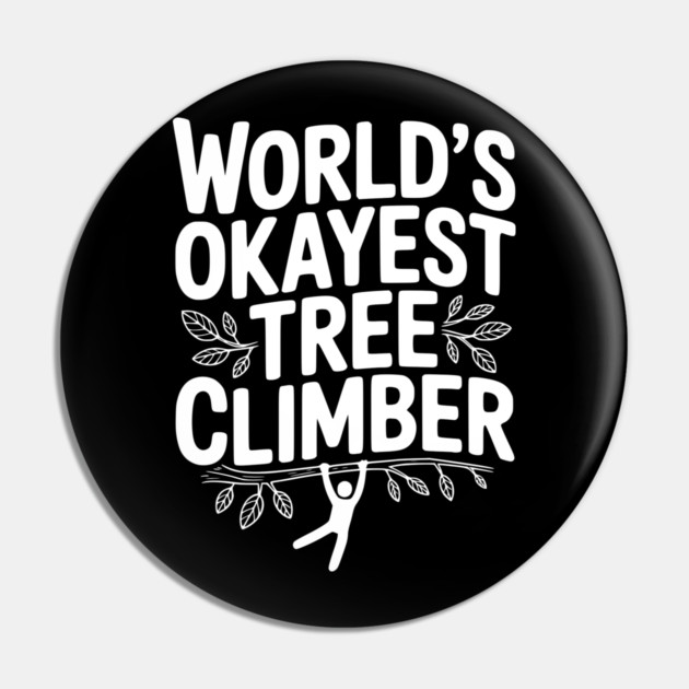 World’s Okayest Tree Climber Pin by Frank Ring