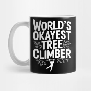 World’s Okayest Tree Climber Mug