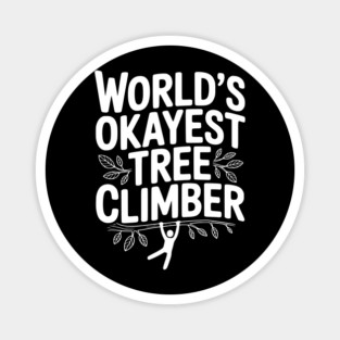 World’s Okayest Tree Climber Magnet