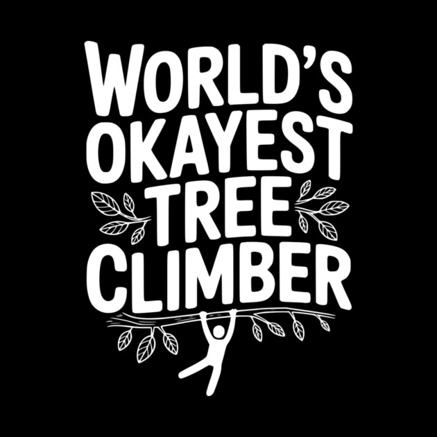World’s Okayest Tree Climber by Frank Ring