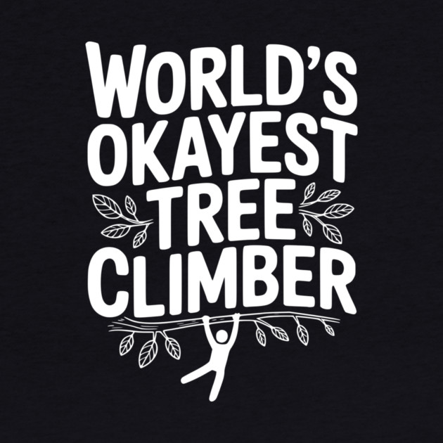 World’s Okayest Tree Climber by Frank Ring