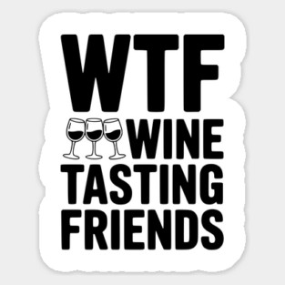 WTF Wine Tasting Friends Sticker