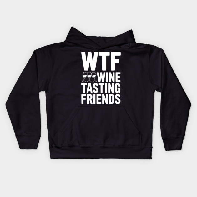 WTF Wine Tasting Friends Kids Hoodie by Frank Ring