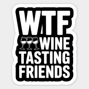 WTF Wine Tasting Friends Sticker