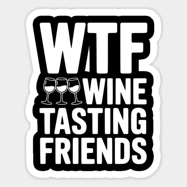 WTF Wine Tasting Friends Magnet by Frank Ring