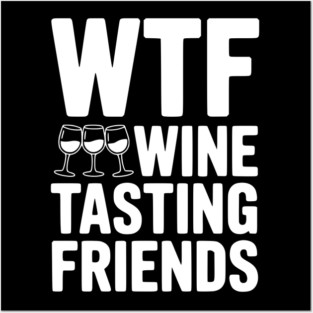 WTF Wine Tasting Friends Posters and Art