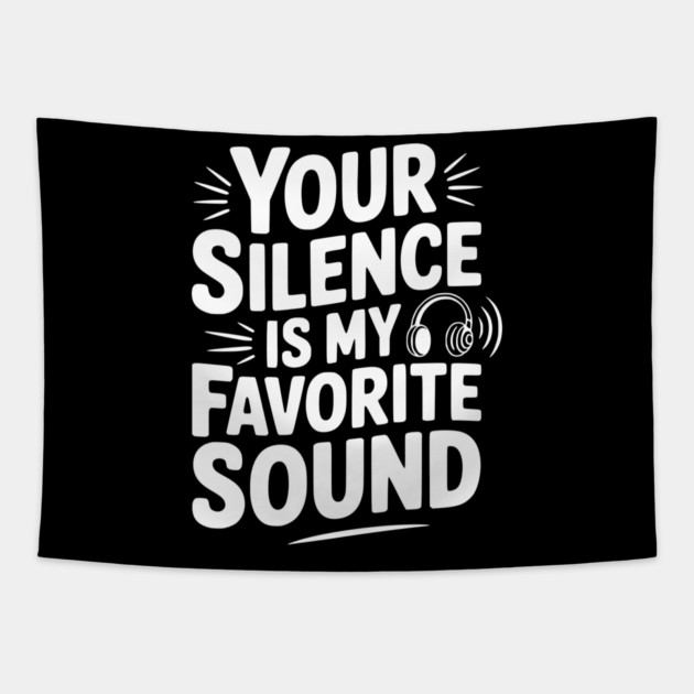 Your Silence Is My Favorite Sound Tapestry by Frank Ring