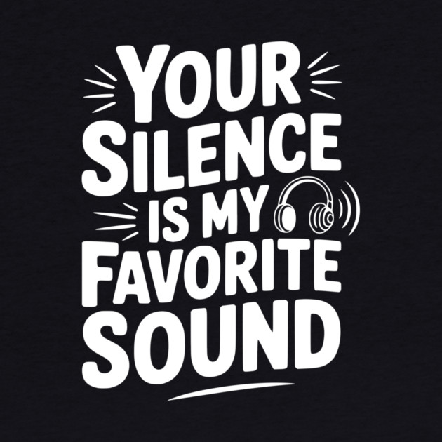 Your Silence Is My Favorite Sound by Frank Ring