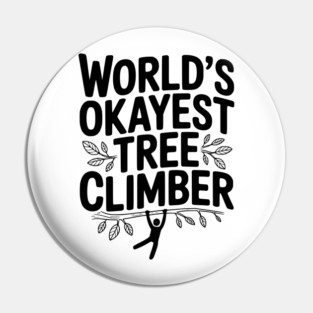 World’s Okayest Tree Climber Pin