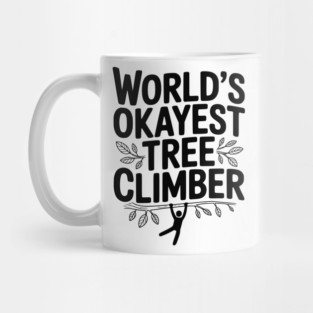 World’s Okayest Tree Climber Mug