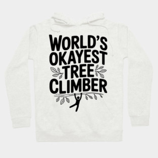 World’s Okayest Tree Climber Hoodie