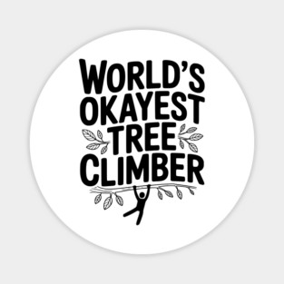 World’s Okayest Tree Climber Magnet