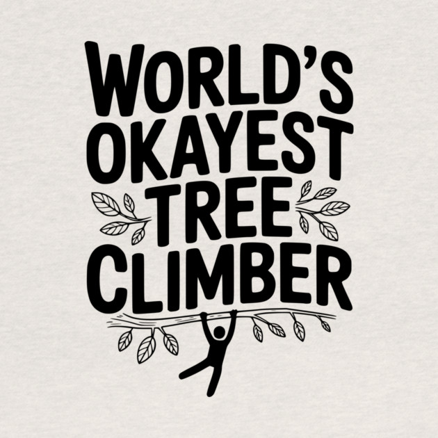 World’s Okayest Tree Climber by Frank Ring