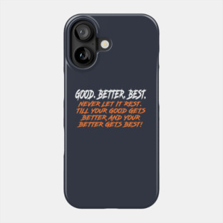 Good Better Best Phone Case