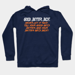 Good Better Best Hoodie