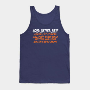 Good Better Best Tank Top