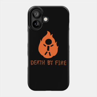Death By Fire Phone Case