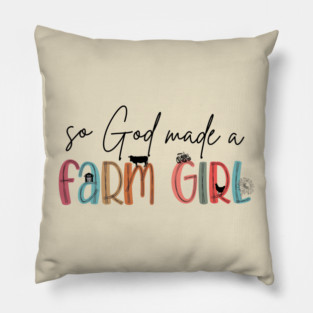 So God Made a Farm Girl Christian Farmer Country Pillow