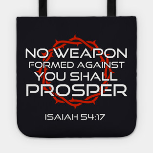No Weapon Formed Against You Shall Prosper Isaiah 54:17 Tote