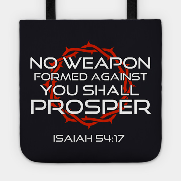 No Weapon Formed Against You Shall Prosper Isaiah 54:17 Tote by Charles's Store 8