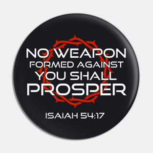 No Weapon Formed Against You Shall Prosper Isaiah 54:17 Pin