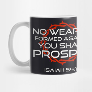 No Weapon Formed Against You Shall Prosper Isaiah 54:17 Mug
