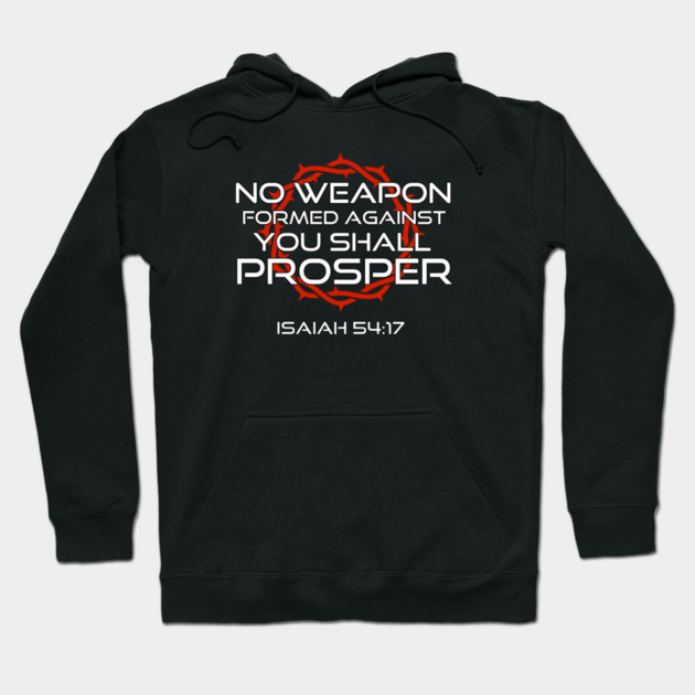 No Weapon Formed Against You Shall Prosper Isaiah 54:17 Hoodie by Charles's Store 8