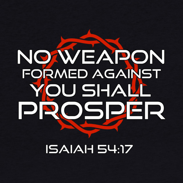 No Weapon Formed Against You Shall Prosper Isaiah 54:17 by Charles's Store 8