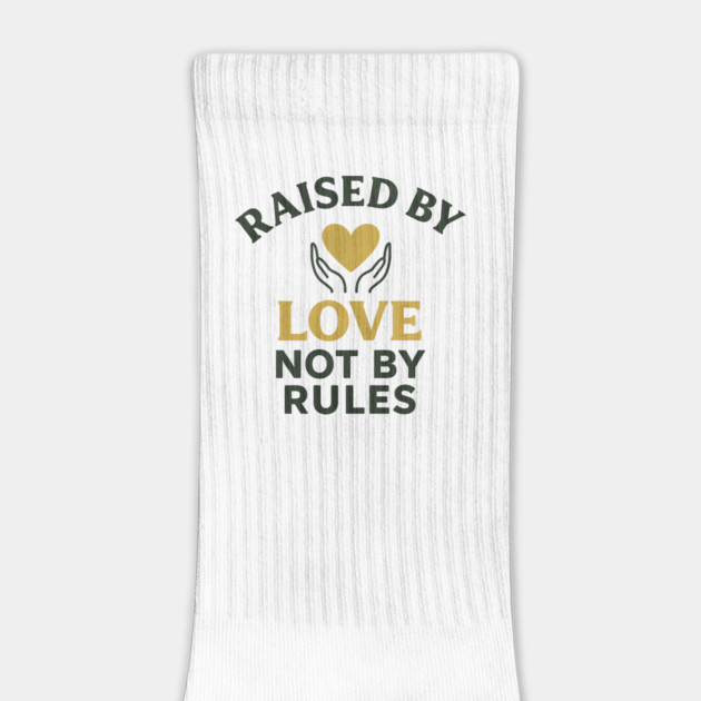 Raised By Love Not By Rules Positive Family Quote by Emmanuel's Store 4