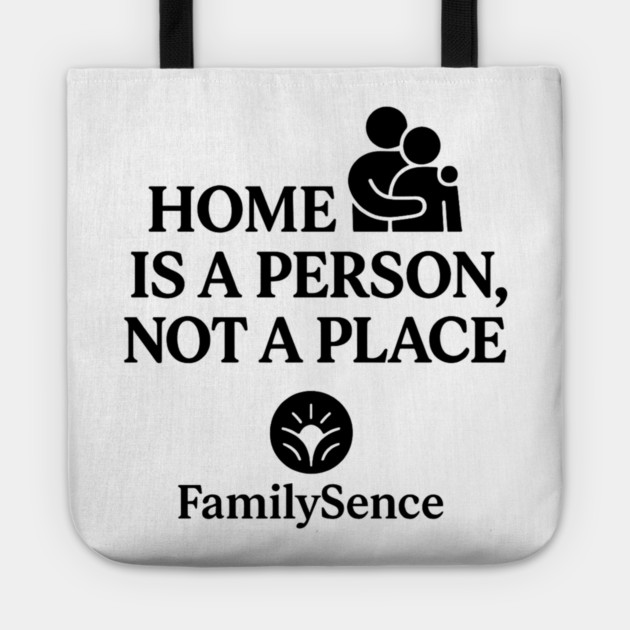 Home Is A Person, Not A Place Family Quote Tote by Emmanuel's Store 4