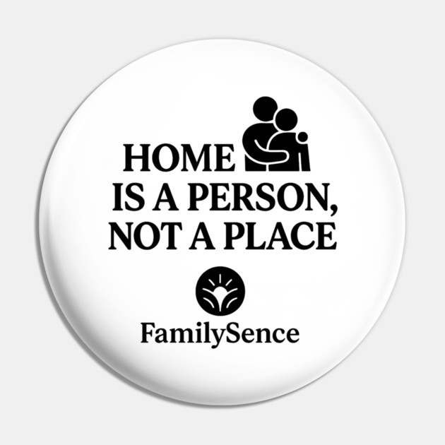 Home Is A Person, Not A Place Family Quote Pin by Emmanuel's Store 4