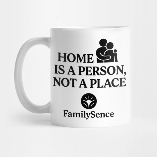Home Is A Person, Not A Place Family Quote by Emmanuel's Store 4