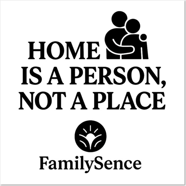 Home Is A Person, Not A Place Family Quote Wall Art by Emmanuel's Store 4