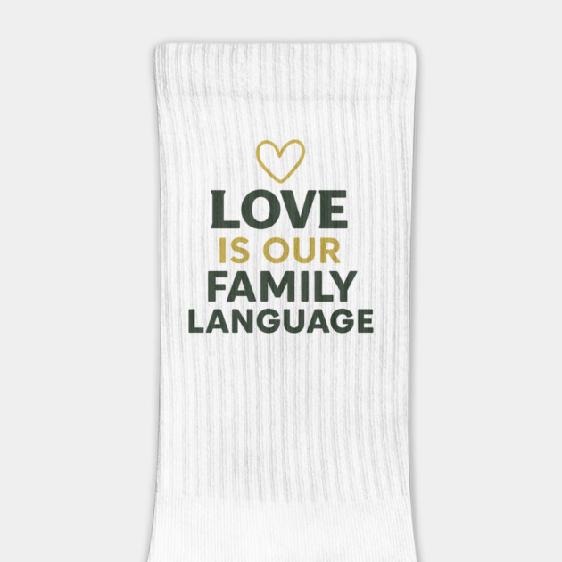 Love Is Our Family Language by Emmanuel's Store 4