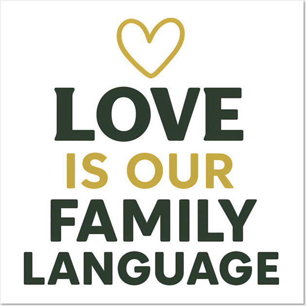 Love Is Our Family Language Wall Art by Emmanuel's Store 4