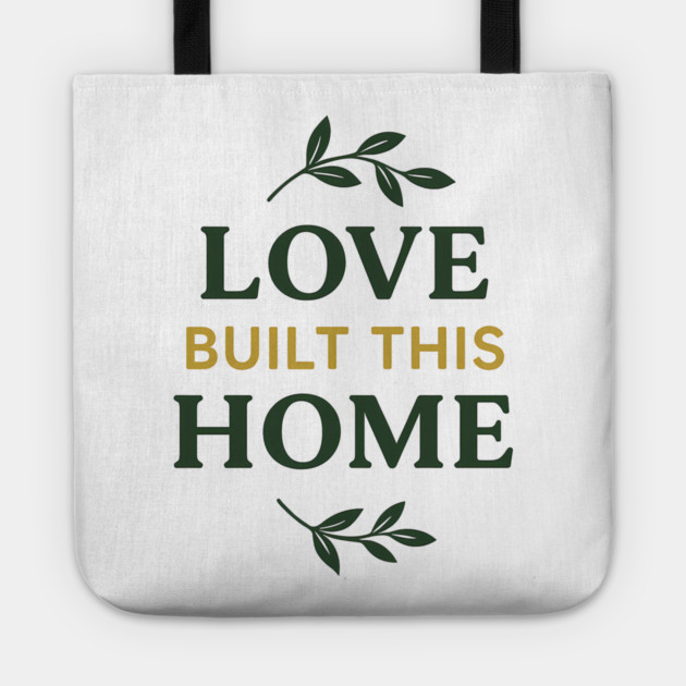 Love Built This Home Tote by Emmanuel's Store 4