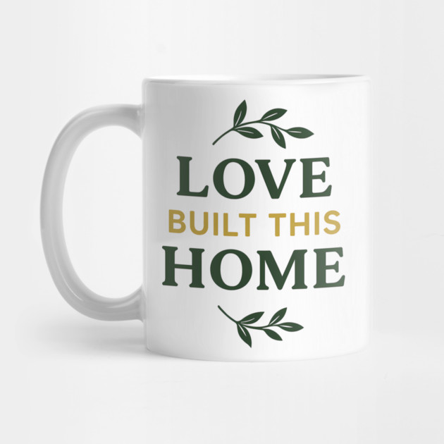 Love Built This Home by Emmanuel's Store 4