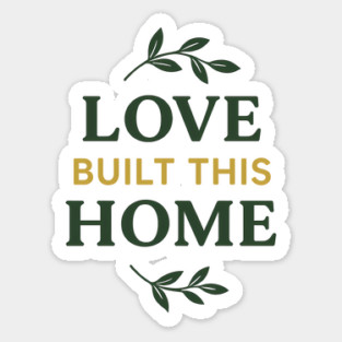 Love Built This Home Magnet