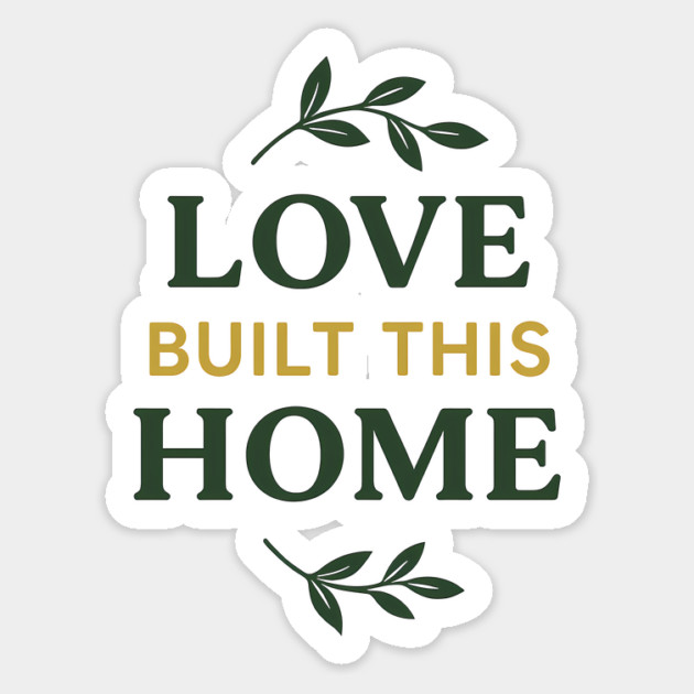 Love Built This Home Magnet by Emmanuel's Store 4