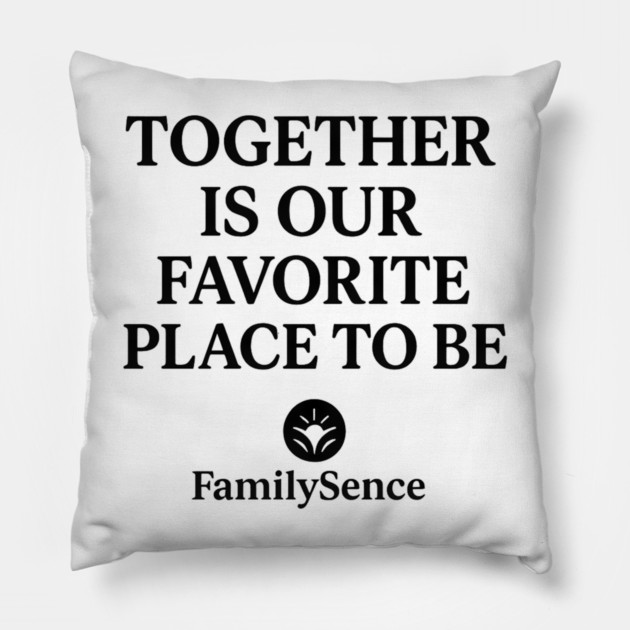 Together Is Our Favorite Place To Be Family Pillow by Emmanuel's Store 4