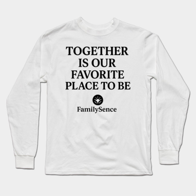 Together Is Our Favorite Place To Be Family Long Sleeve T-Shirt by Emmanuel's Store 4