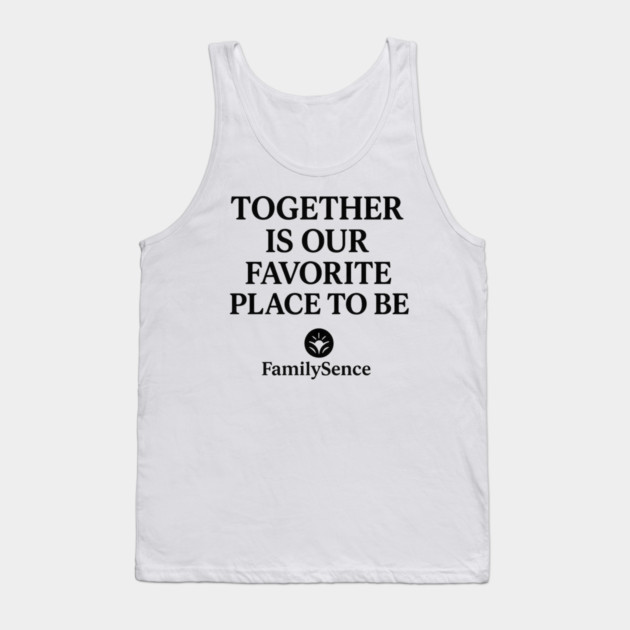 Together Is Our Favorite Place To Be Family Tank Top by Emmanuel's Store 4