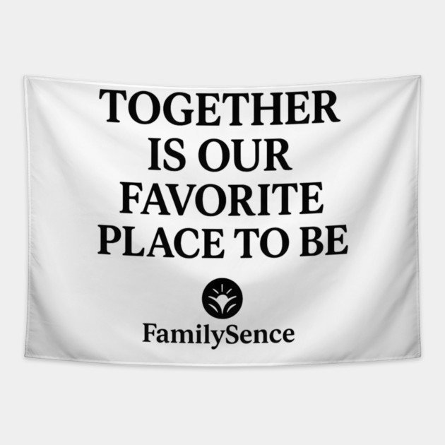 Together Is Our Favorite Place To Be Family Tapestry by Emmanuel's Store 4