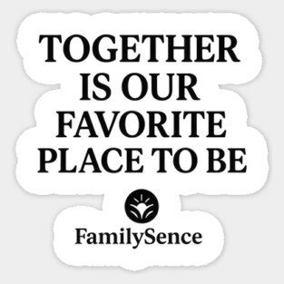 Together Is Our Favorite Place To Be Family Sticker