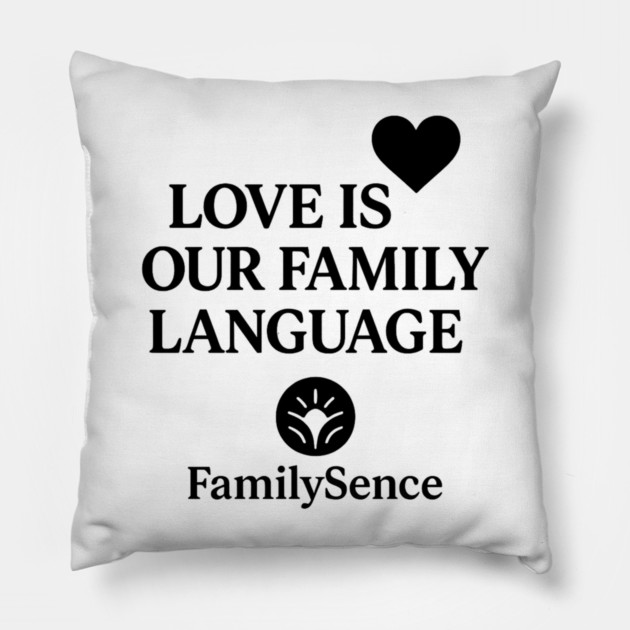 Love Is Our Family Language Positive Quote Pillow by Emmanuel's Store 4