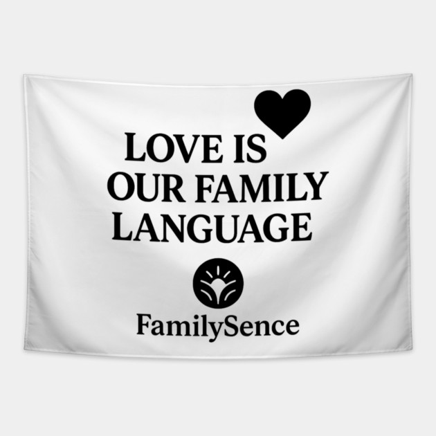 Love Is Our Family Language Positive Quote Tapestry by Emmanuel's Store 4