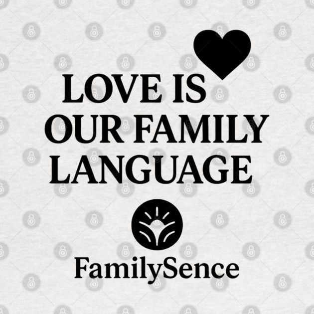 Love Is Our Family Language Positive Quote by Emmanuel's Store 4