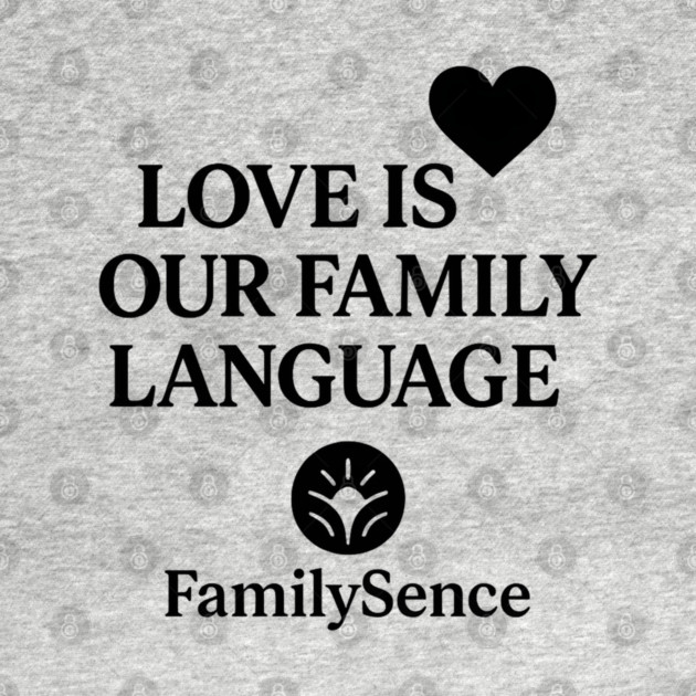 Love Is Our Family Language Positive Quote by Emmanuel's Store 4